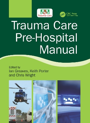 Trauma Care Pre-Hospital Manual by Ian Greaves