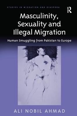 Masculinity, Sexuality and Illegal Migration by Ali Nobil Ahmad