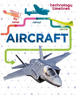 Technology Timelines: Aircraft by Tom Jackson
