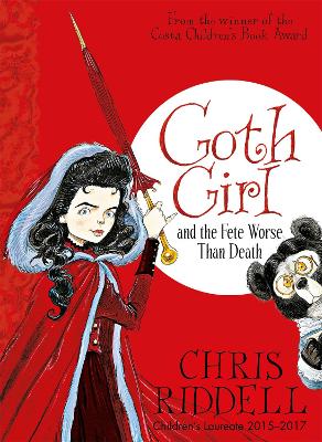 Goth Girl and the Fete Worse Than Death by Chris Riddell