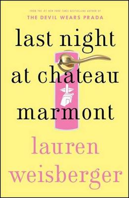 Last Night at Chateau Marmont by Lauren Weisberger