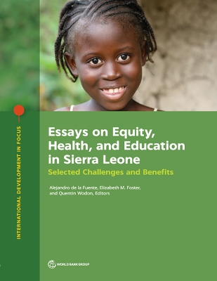 Essays on Equity, Health, and Education in Sierra Leone: Selected Challenges and Benefits book