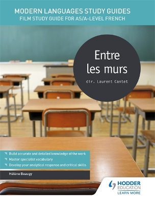 Modern Languages Study Guides: Entre les Murs Modern Languages Study Guides: Entre les murs AS/A-Level French by Helene Beaugy