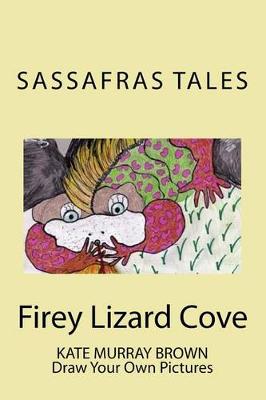 Firey Lizard Cove: Sassafras Tales: Book III Firey Lizard Cove book