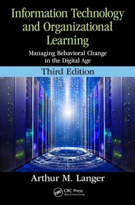 Information Technology and Organizational Learning by Arthur M. Langer