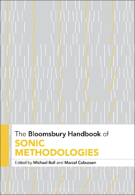 The Bloomsbury Handbook of Sonic Methodologies by Michael Bull