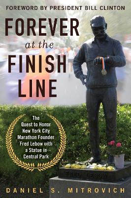 Forever at the Finish Line by Daniel S. Mitrovich