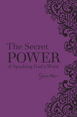The Secret Power of Speaking God's Word (New Deluxe Binding) book