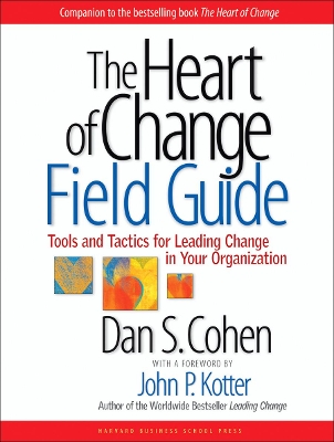 The Heart of Change Field Guide by John P. Kotter