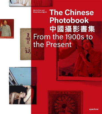 Chinese Photobook: From the 1900s to the Present book