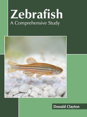 Zebrafish: A Comprehensive Study book