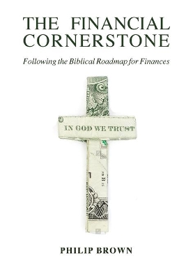 The Financial Cornerstone: Following the Biblical Roadmap for Finances book