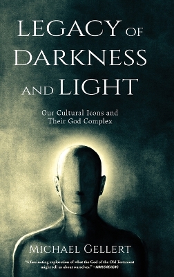 Legacy of Darkness and Light by Michael Gellert