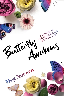 Butterfly Awakens: A Memoir of Transformation Through Grief book