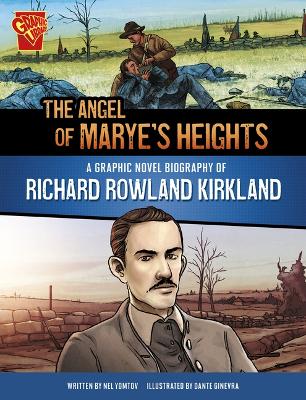 The Angel of Marye's Heights: A Graphic Novel Biography of Richard Rowland Kirkland book