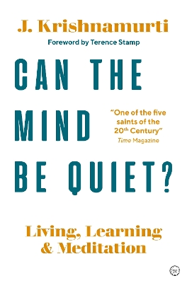 Can The Mind Be Quiet?: Living, Learning and Meditation book