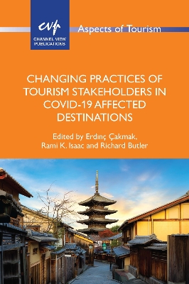 Changing Practices of Tourism Stakeholders in Covid-19 Affected Destinations by Erdinç Çakmak