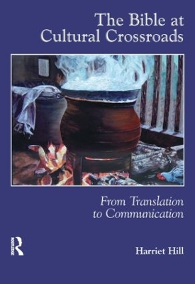 The Bible at Cultural Crossroads by Harriet Hill