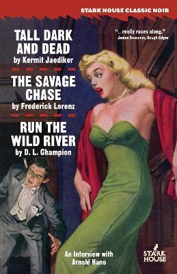 Tall, Dark and Dead / The Savage Chase / Run the Wild River book