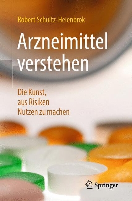 Arzneimittel verstehen: Die Kunst, aus Risiken Nutzen zu machen book