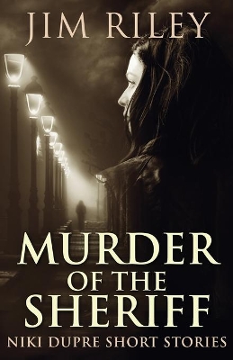 Murder of the Sheriff by Jim Riley