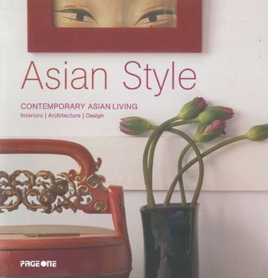 Asian Style: Contemporary Asian Living book