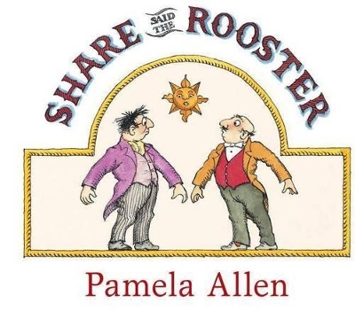 Share Said the Rooster by Pamela Allen