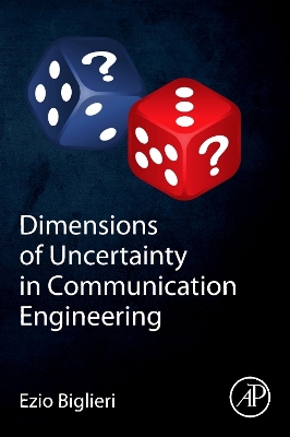 Dimensions of Uncertainty in Communication Engineering book