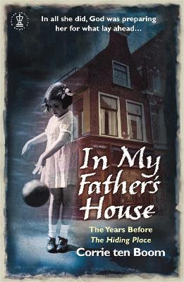 In My Father's House: The Years before 'The Hiding Place' book