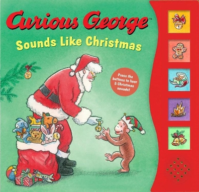 Curious George Sounds Like Christmas Sound Book by H. A. Rey