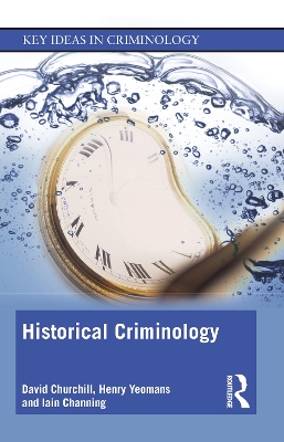 Historical Criminology by David Churchill