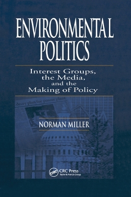 Environmental Politics: Interest Groups, the Media, and the Making of Policy book