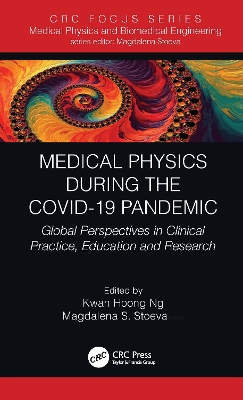 Medical Physics During the COVID-19 Pandemic: Global Perspectives in Clinical Practice, Education and Research book