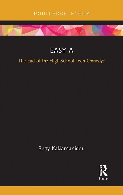 Easy A: The End of the High-School Teen Comedy? by Betty Kaklamanidou