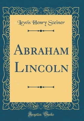 Abraham Lincoln (Classic Reprint) book