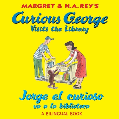Curious George Visits the Library: Bilingual English/spanish by H. A. Rey