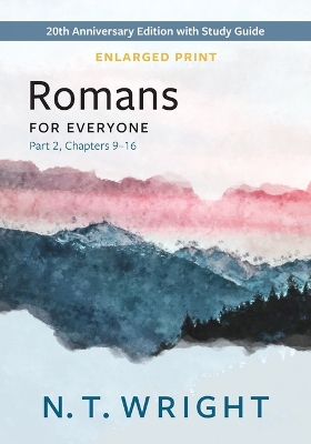 Romans for Everyone, Part 2, Enlarged Print: 20th Anniversary Edition with Study Guide, Chapters 9-16 book