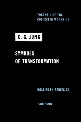 Collected Works of C.G. Jung, Volume 5: Symbols of Transformation by C. G. Jung