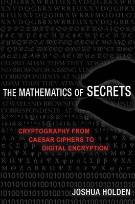 The Mathematics of Secrets by Joshua Holden