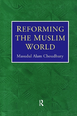 Reforming the Muslim World by Masudul Alam Choudhury