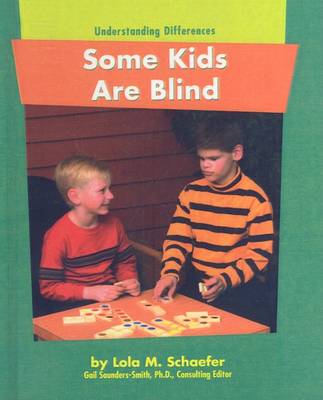 Some Kids Are Blind by Lola M. Schaefer