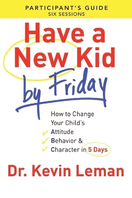 Have a New Kid by Friday Participant's Guide book