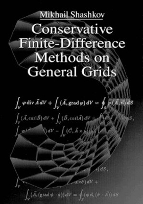 Conservative Finite Difference Methods on General Grids by Mikhail Shashkov