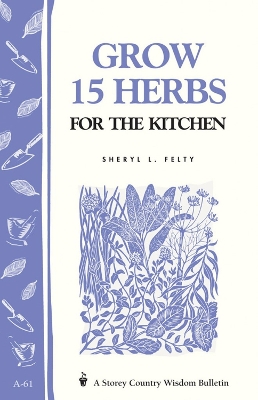 Grow Fifteen Herbs for the Kitchen book