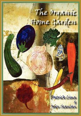 Organic Home Garden by Patrick Lima