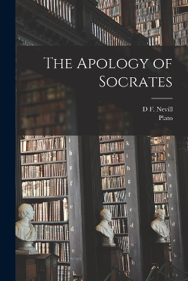 The Apology of Socrates by Plato