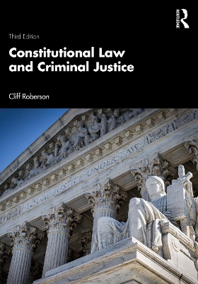 Constitutional Law and Criminal Justice by Cliff Roberson