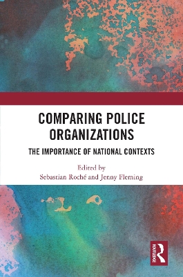 Comparing Police Organizations: The Importance of National Contexts book