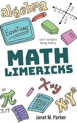 Math Limericks: Learn Integers Using Poetry by Janet M Parker