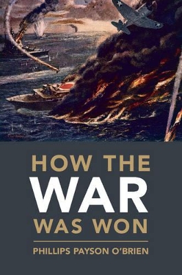 How the War Was Won by Phillips Payson O'Brien